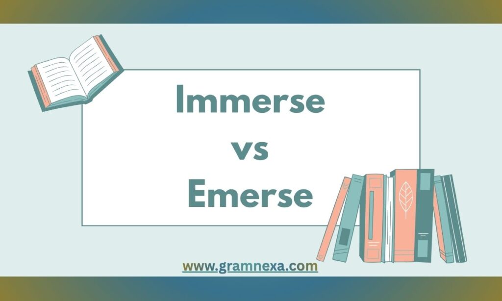 Immerse vs Emerse: Stop Confusing These Words Today