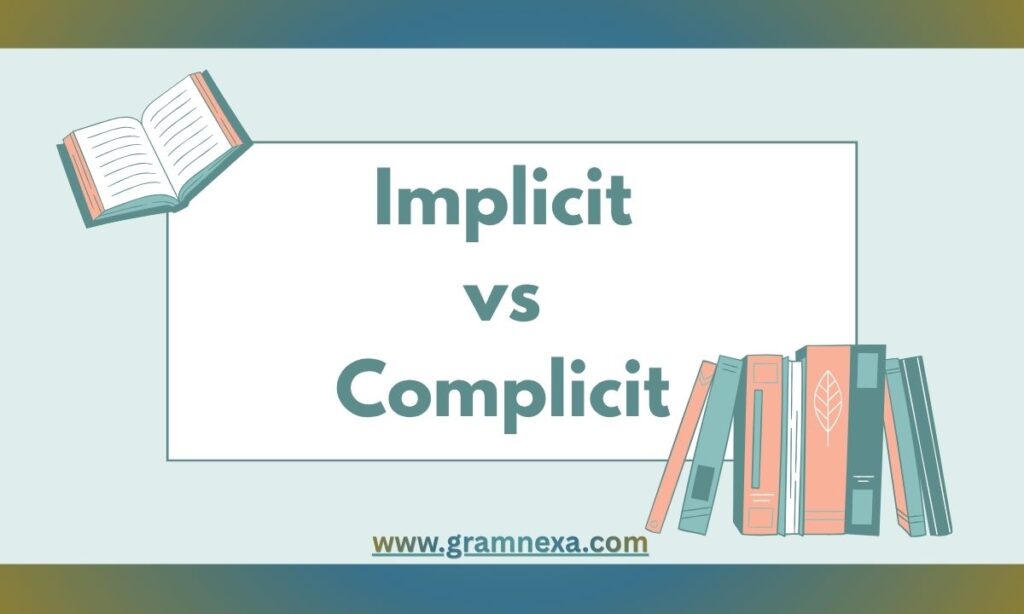Implicit vs Complicit