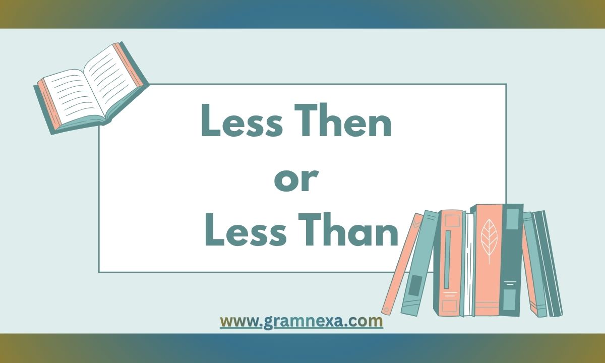 Less Then or Less Than