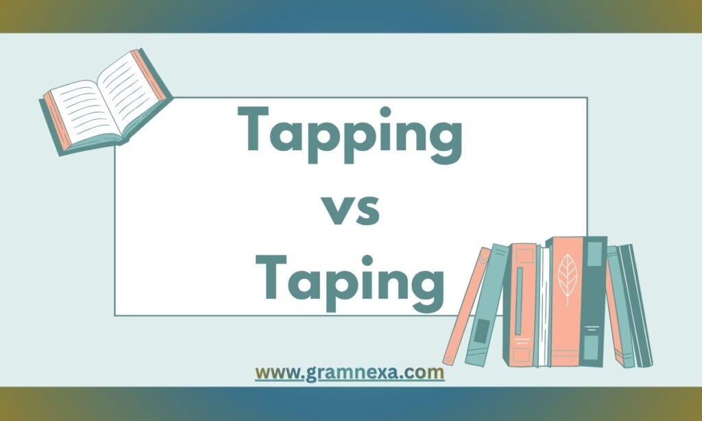Tapping vs Taping