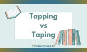 Tapping vs Taping