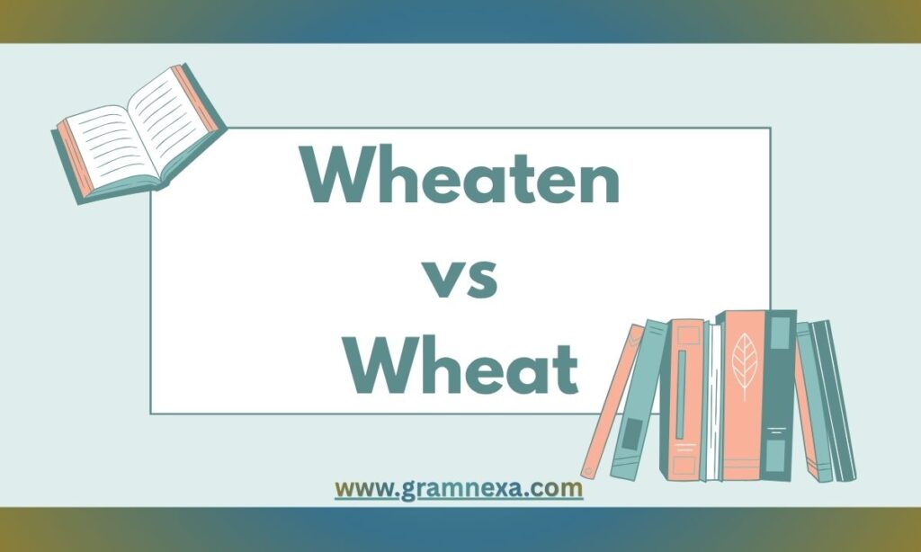 Wheaten vs Wheat