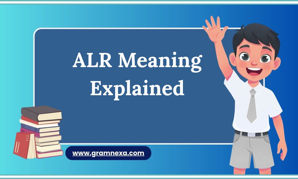 ALR Meaning Explained