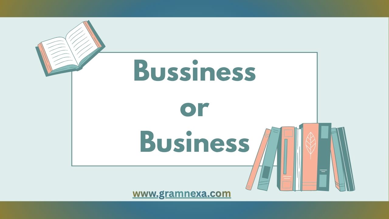 Bussiness or Business