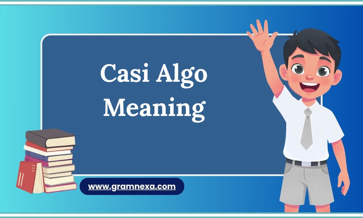 Casi Algo Meaning