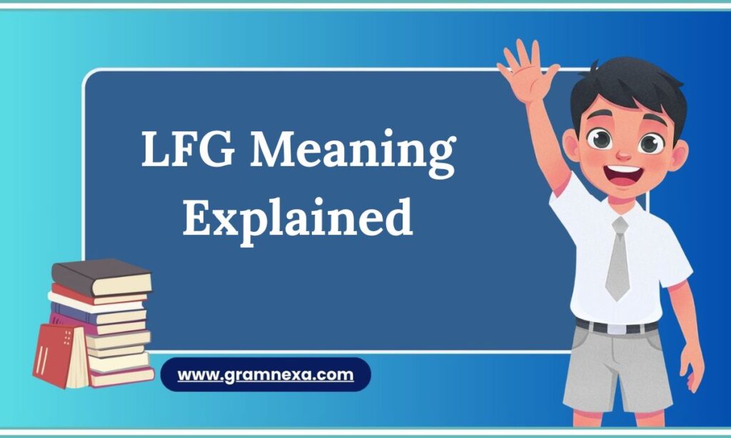 LFG Meaning Explained: What Does LFG Really Mean in Text, Gaming & Slang? (2026)